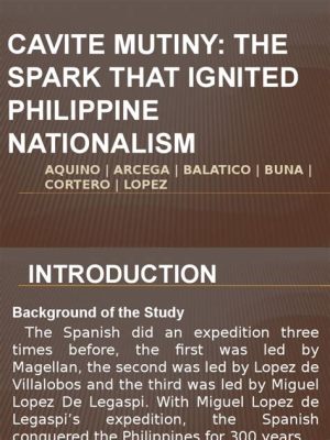  Cavite Mutiny; A Spark That Ignited the Fires of Filipino Nationalism